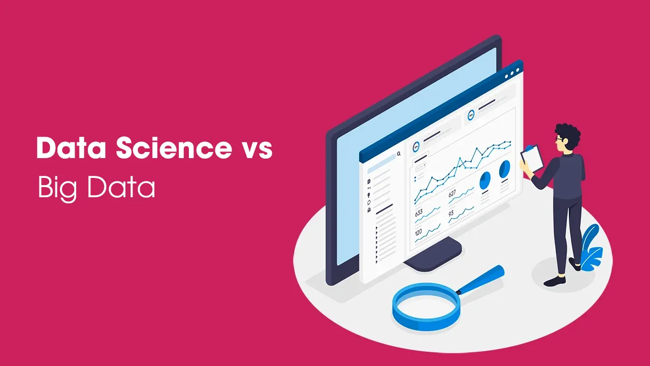 Data Science vs Big Data: Difference Between Data Science & Big Data 