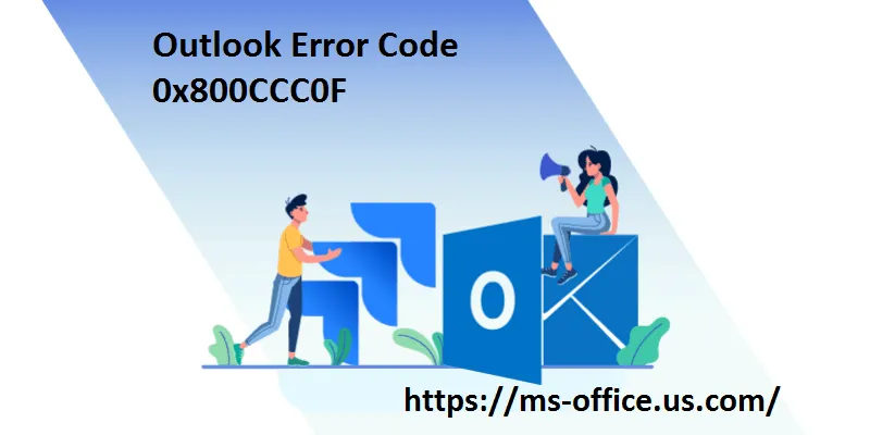 How do I Resolve Outlook Error Code 0x800CCC0F? - www.office.com/setup
