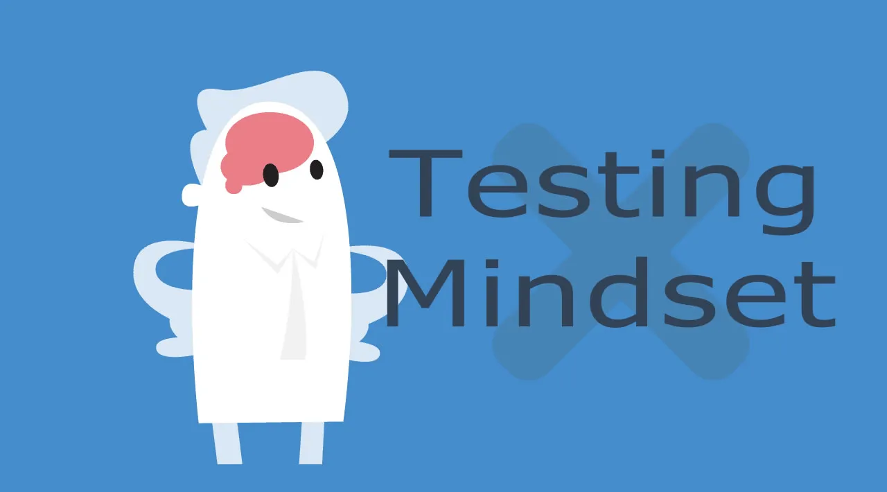 5 Testing Mindset That I Taught My Clients to Get Rid Off