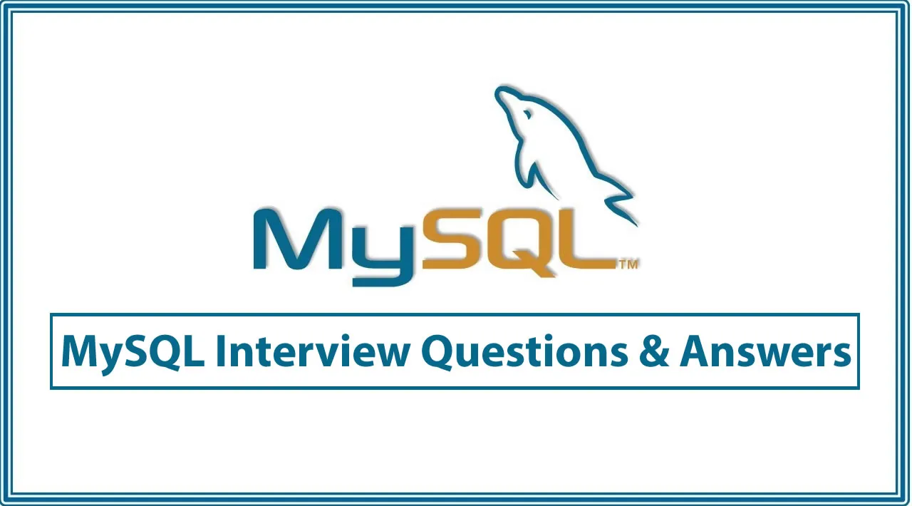Top 27 MySQL Interview Questions & Answers