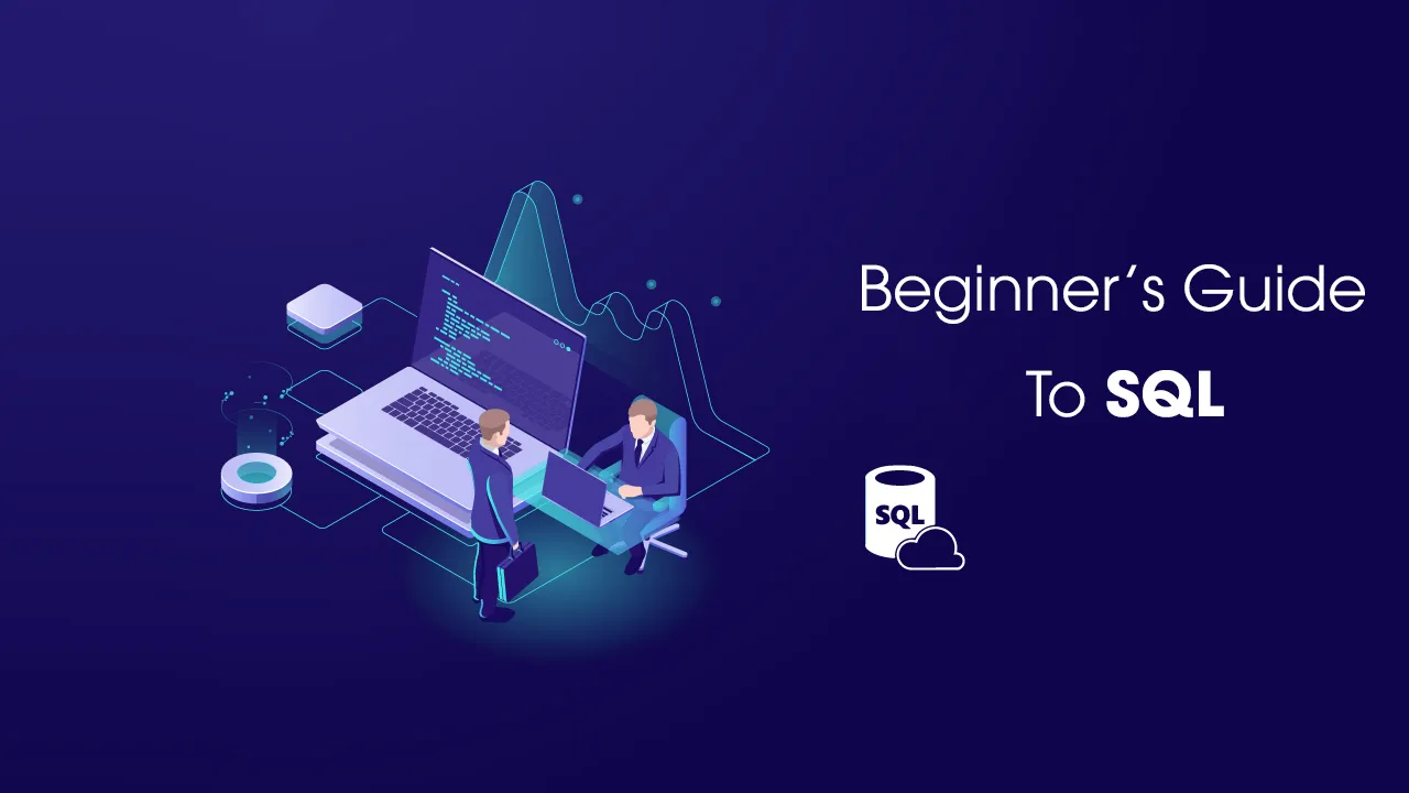 Beginner’s Guide To SQL
