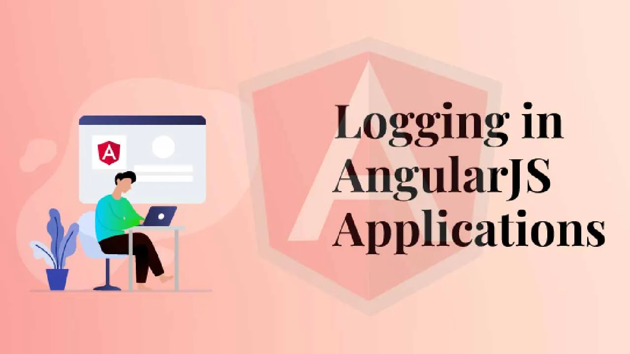 Understanding Logging in AngularJS Applications