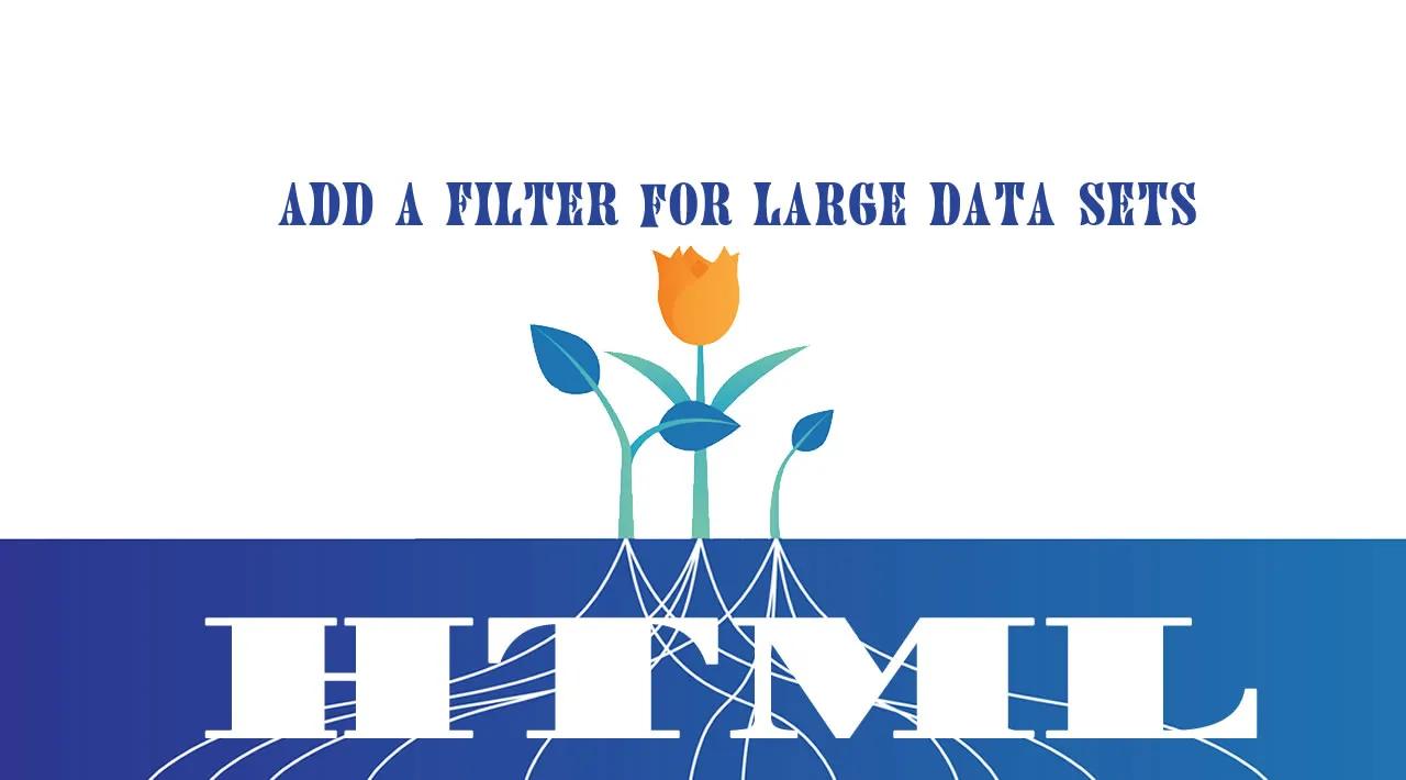 how-to-add-a-filter-for-large-data-sets-in-html