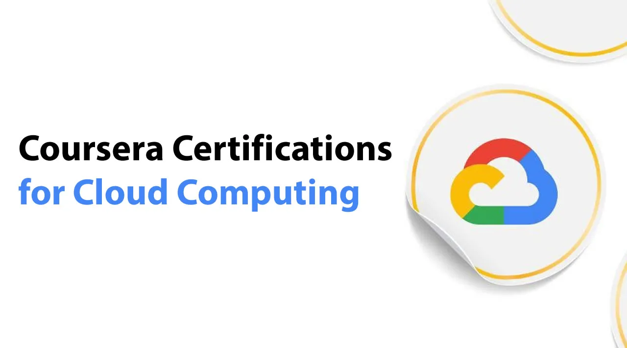 10 Best Coursera Certifications for Cloud Computing with AWS, GCP & Azure