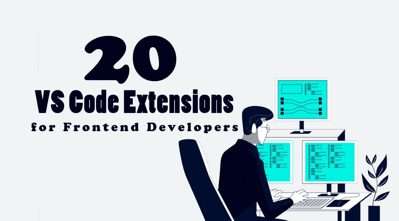 20 Useful VS Code Extensions for Frontend Developers in 2021