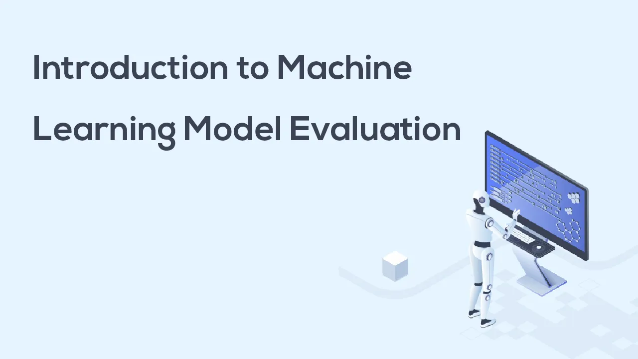 Introduction to Machine Learning Model Evaluation