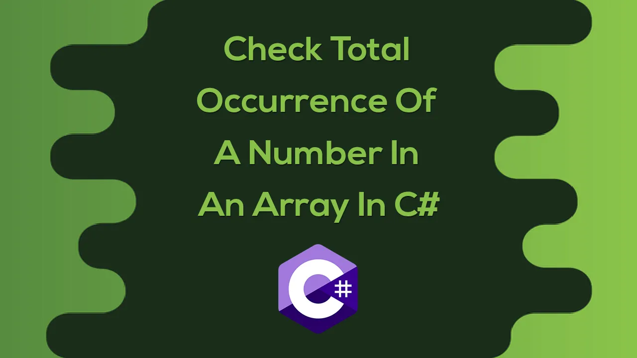 Check Total Occurrence Of A Number In An Array In C#