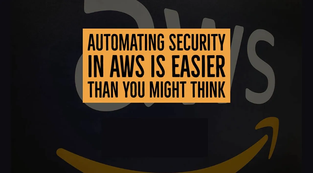 Automating Security in AWS is Easier Than You Might Think