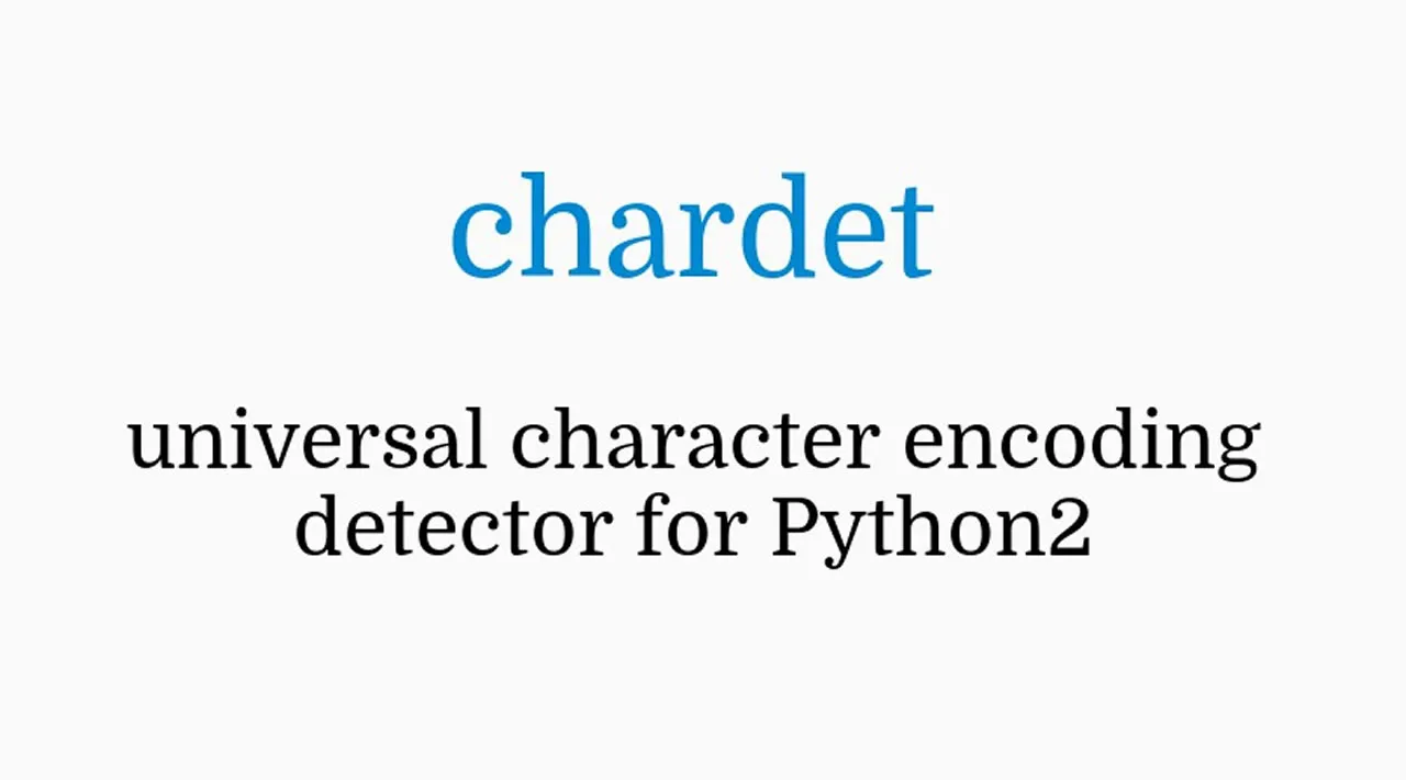 The Universal Character Encoding Detector For Python