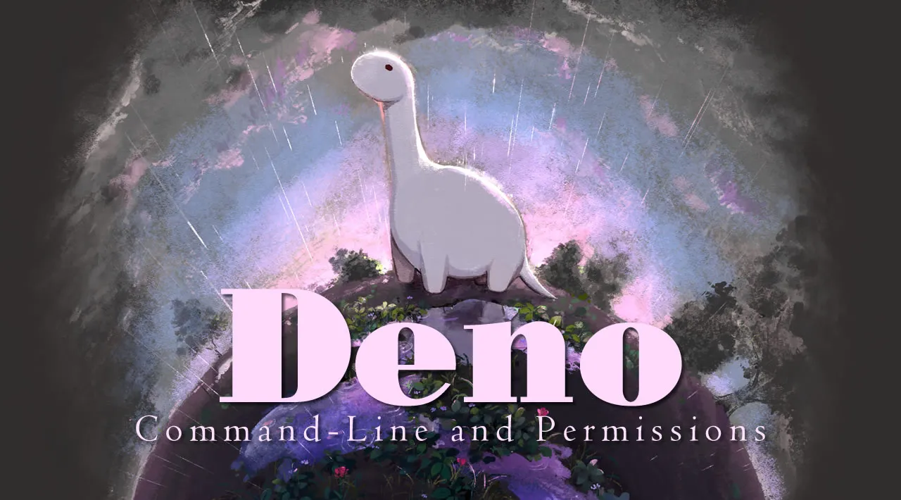 Deno — Command-Line and Permissions