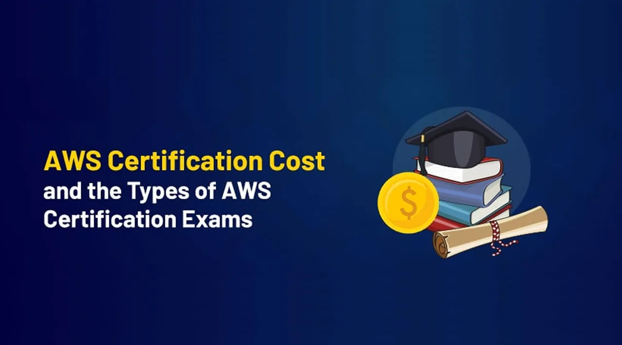 AWS Certification Cost - Types of AWS Certification Exams