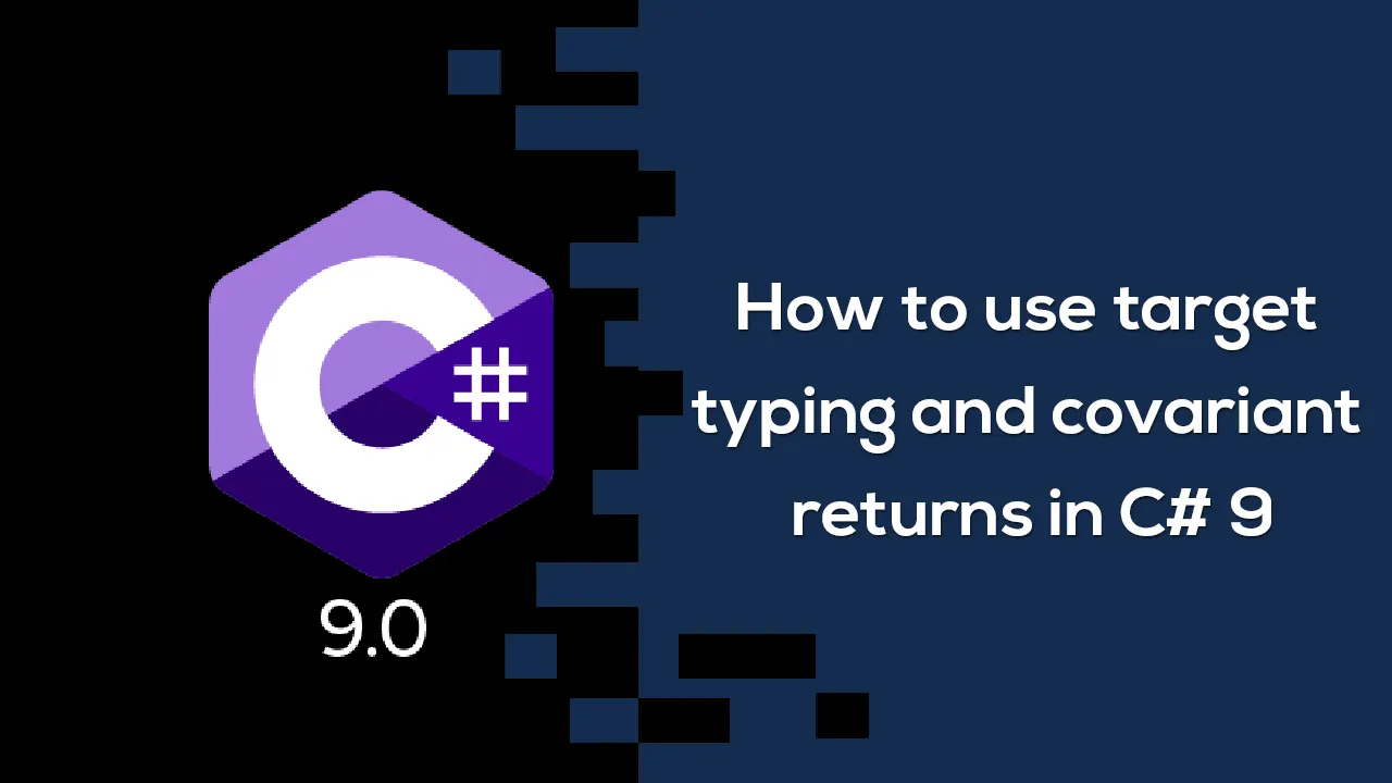 How to use target typing and covariant returns in C# 9