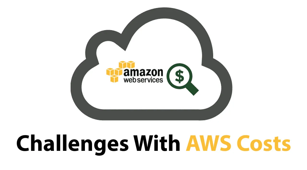 7 Challenges With AWS Costs