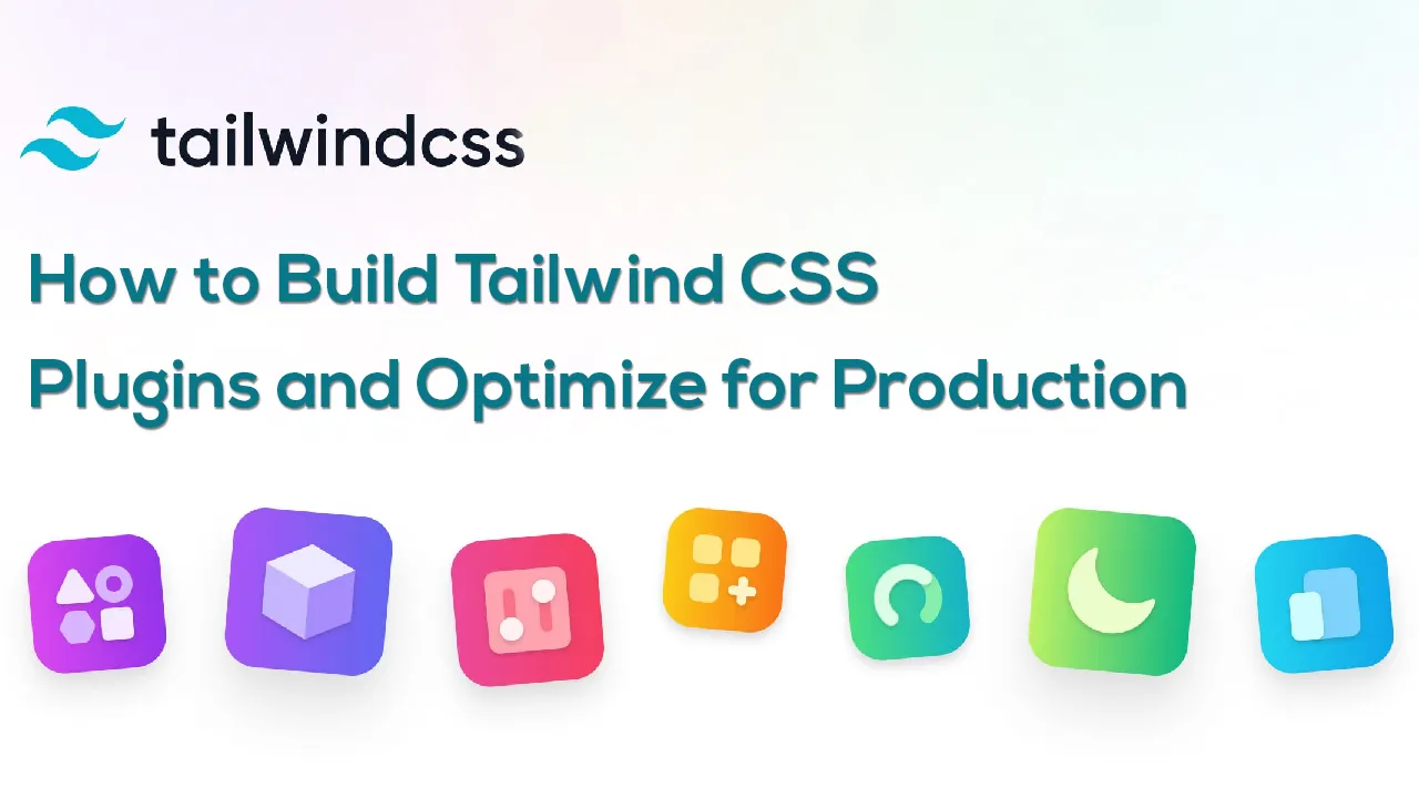 How To Build Tailwind CSS Plugins And Optimize For Production