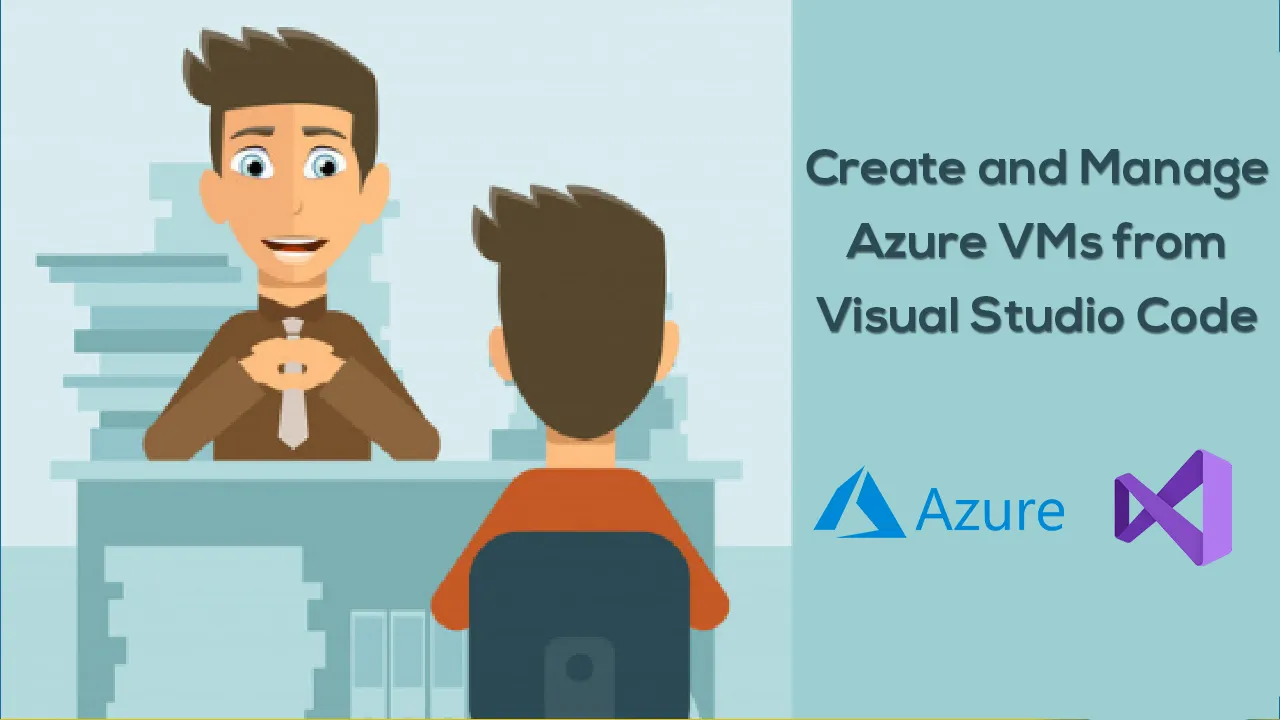 Create And Manage Azure VMs From Visual Studio Code