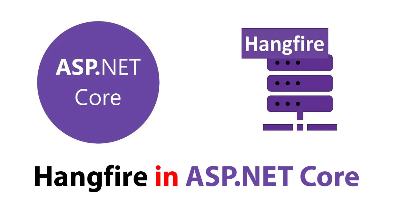 Hangfire in ASP.NET Core - Easy way to Schedule Background Jobs
