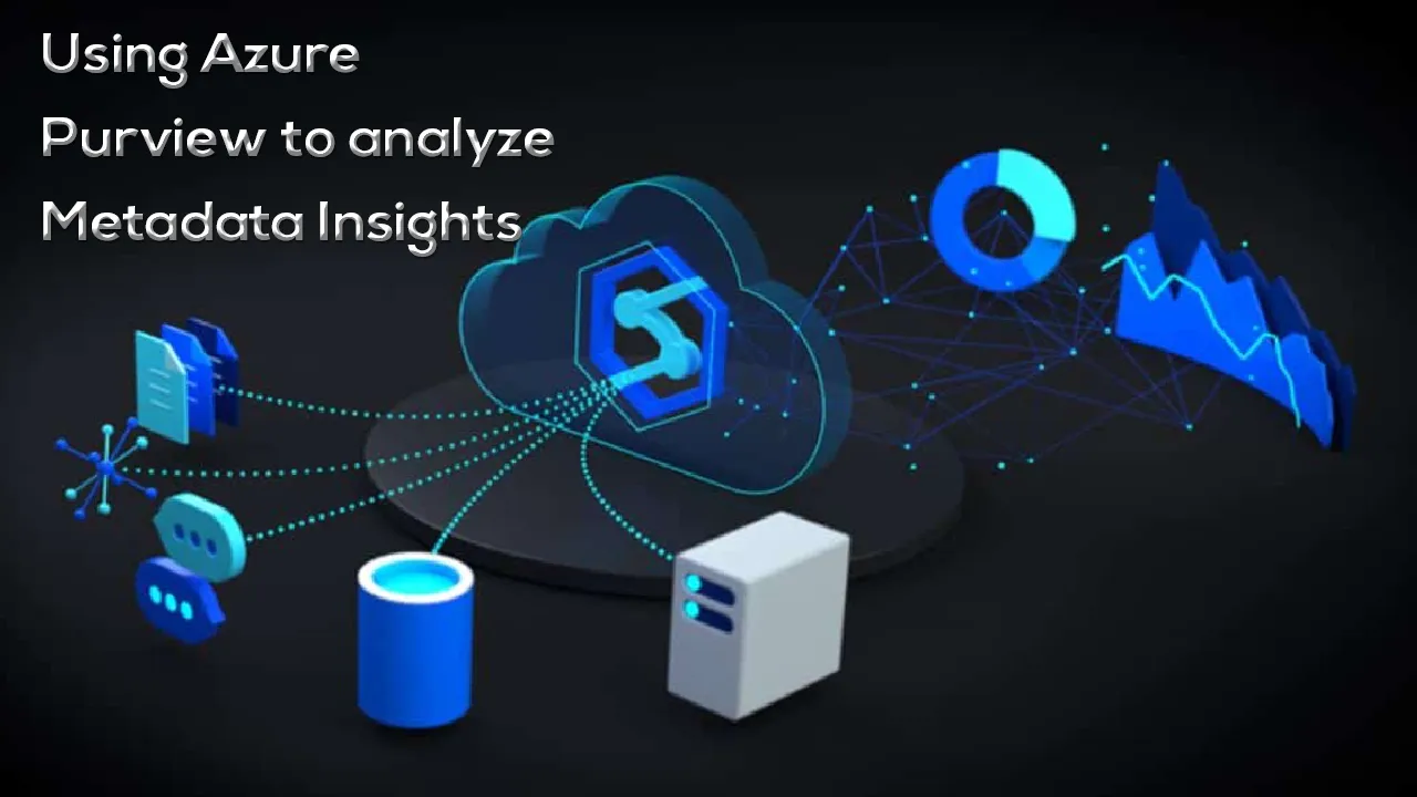 Using Azure Purview to analyze Metadata Insights