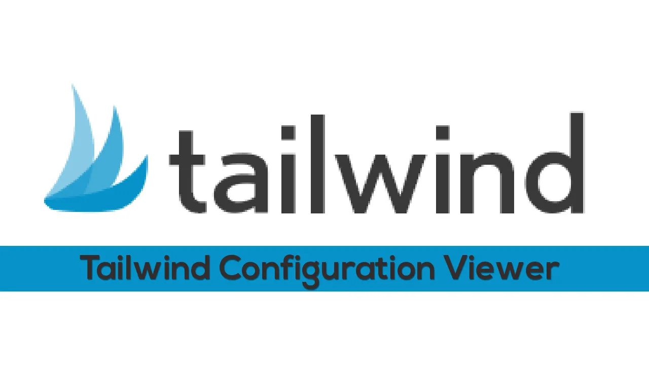 Tailwind Configuration Viewer