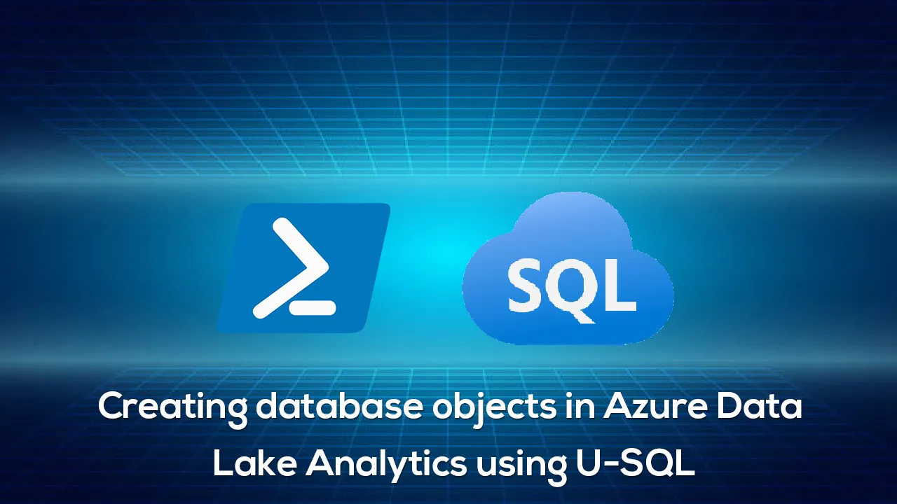 Creating database objects in Azure Data Lake Analytics using U-SQL