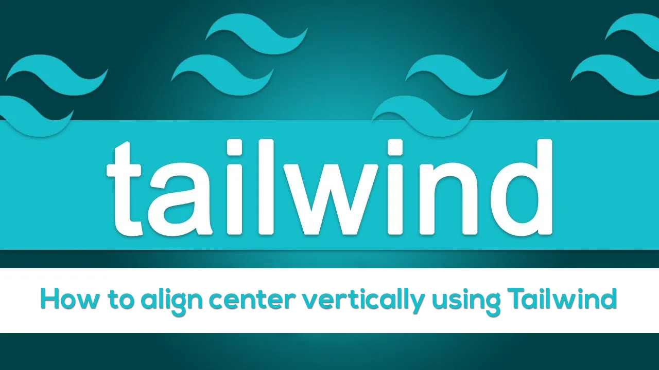 How to align center vertically using Tailwind