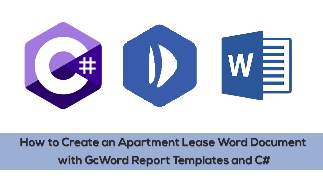 How to Create an Apartment Lease Word Document with GcWord Report Templates and C#
