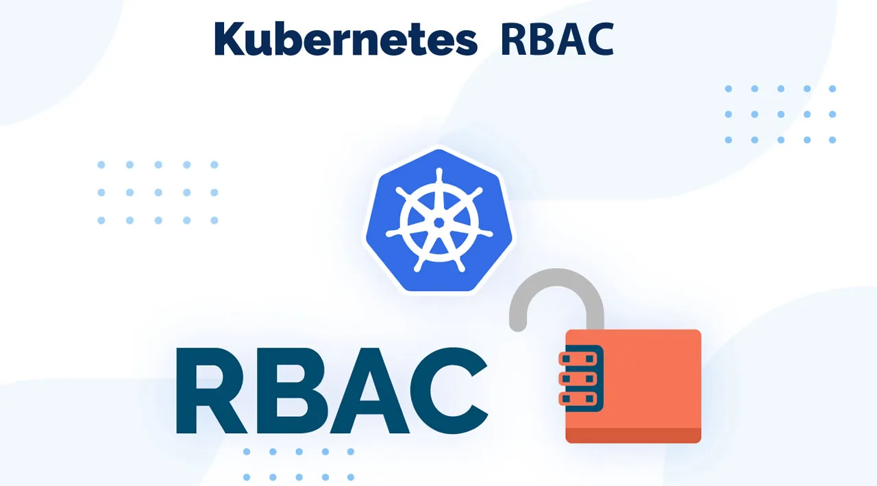 Understanding Kubernetes RBAC