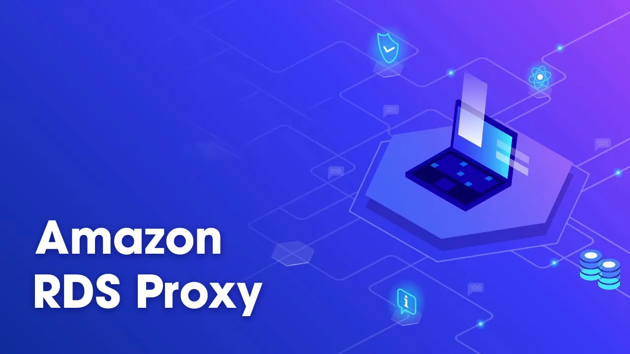 Amazon‌ ‌RDS‌ ‌Proxy:‌ ‌Taming‌ ‌DB‌ ‌Connections 