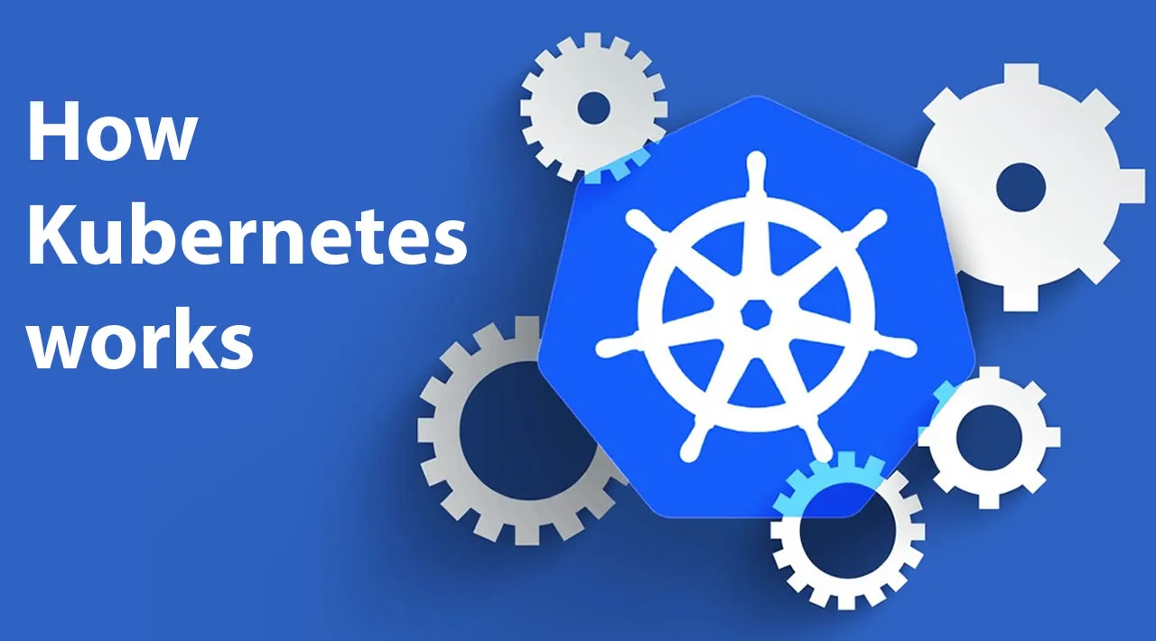 How Kubernetes works