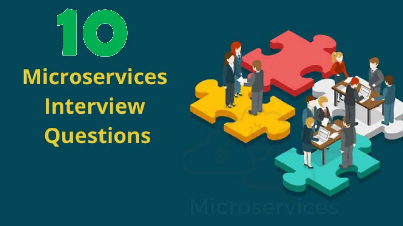 10 Microservices Interview Questions You Must Know