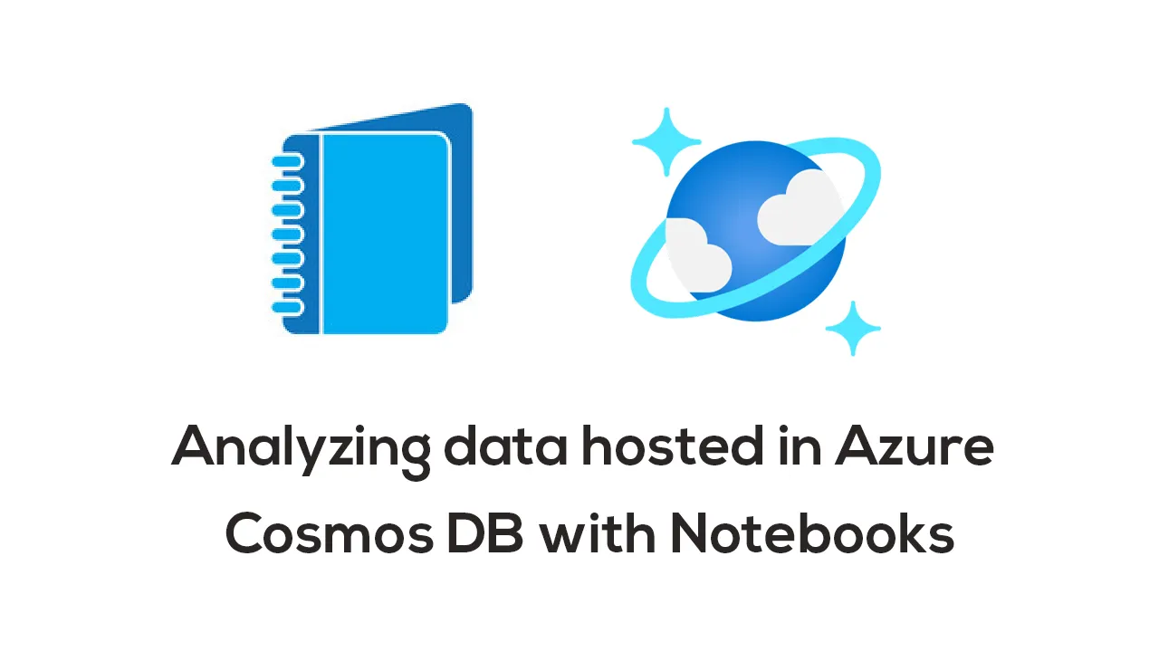 Analyzing data hosted in Azure Cosmos DB with Notebooks