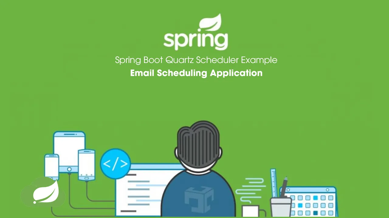 Spring Boot Quartz Scheduler Example — Email Scheduling Application