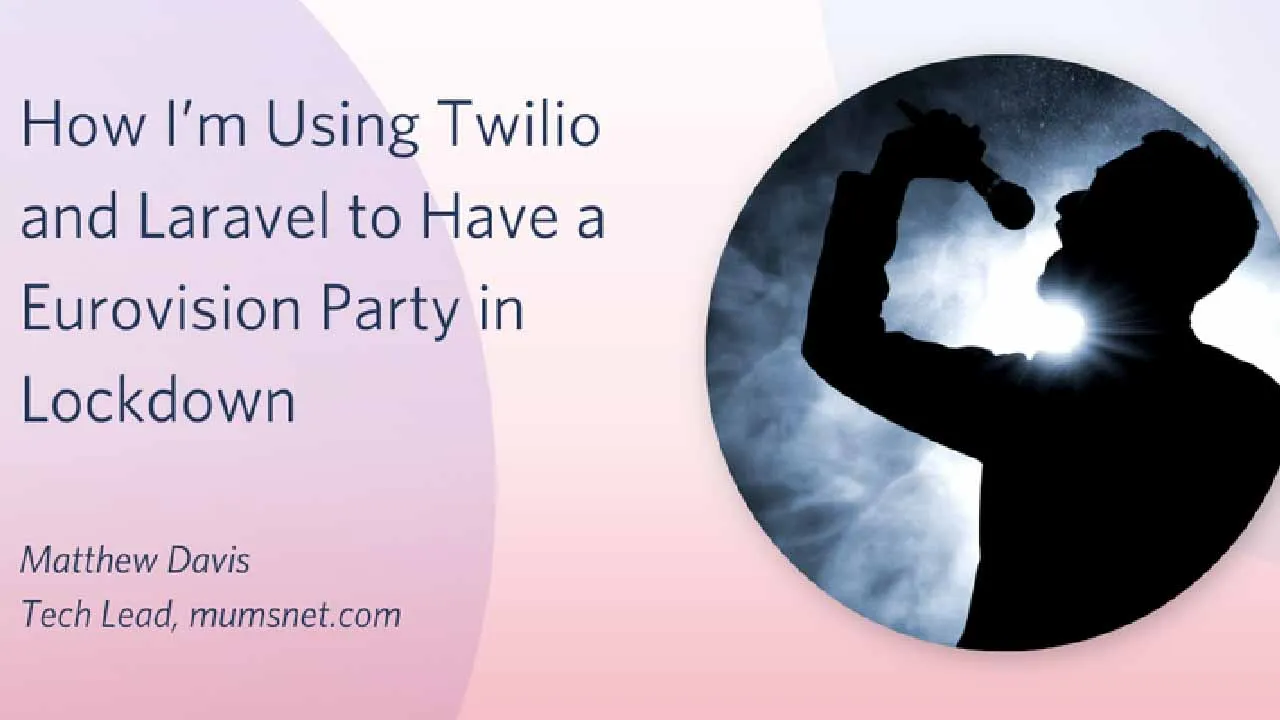 How I’m using Twilio and Laravel to Have A Eurovision Party in Lockdown