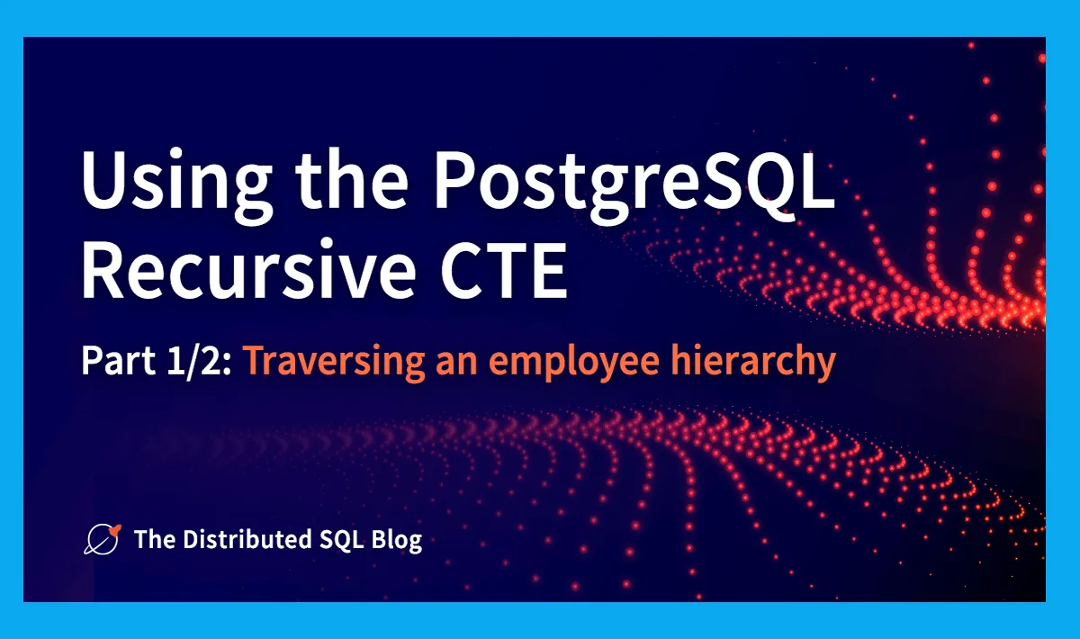 Using the PostgreSQL Recursive CTE – Part One