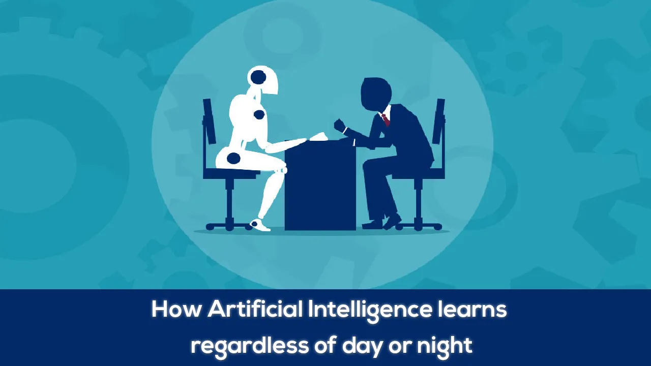 How Artificial Intelligence learns regardless of day or night