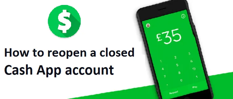 How to reopen a closed Cash App account?