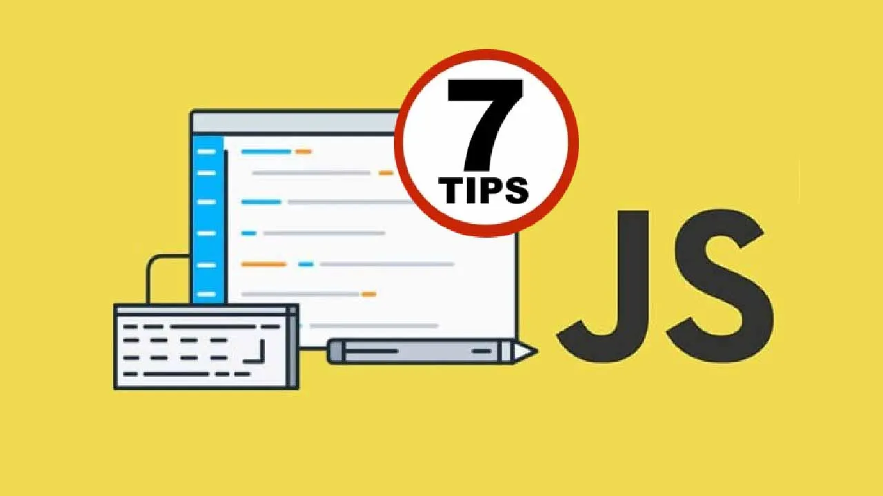7 Tips To Write Efficient and Performant JavaScript Code