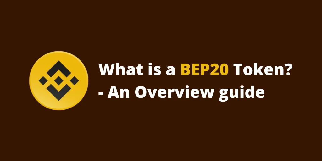 What is BEP20 Token? – A Overview Guide