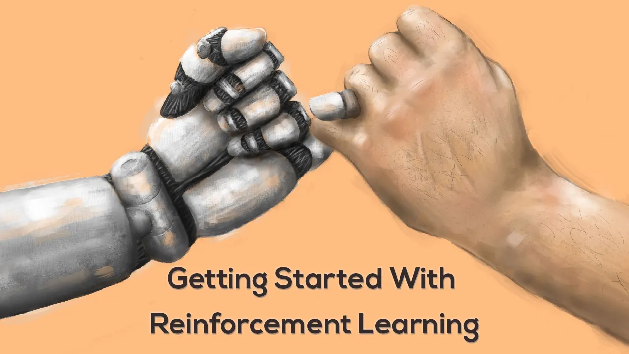 Getting Started With Reinforcement Learning 