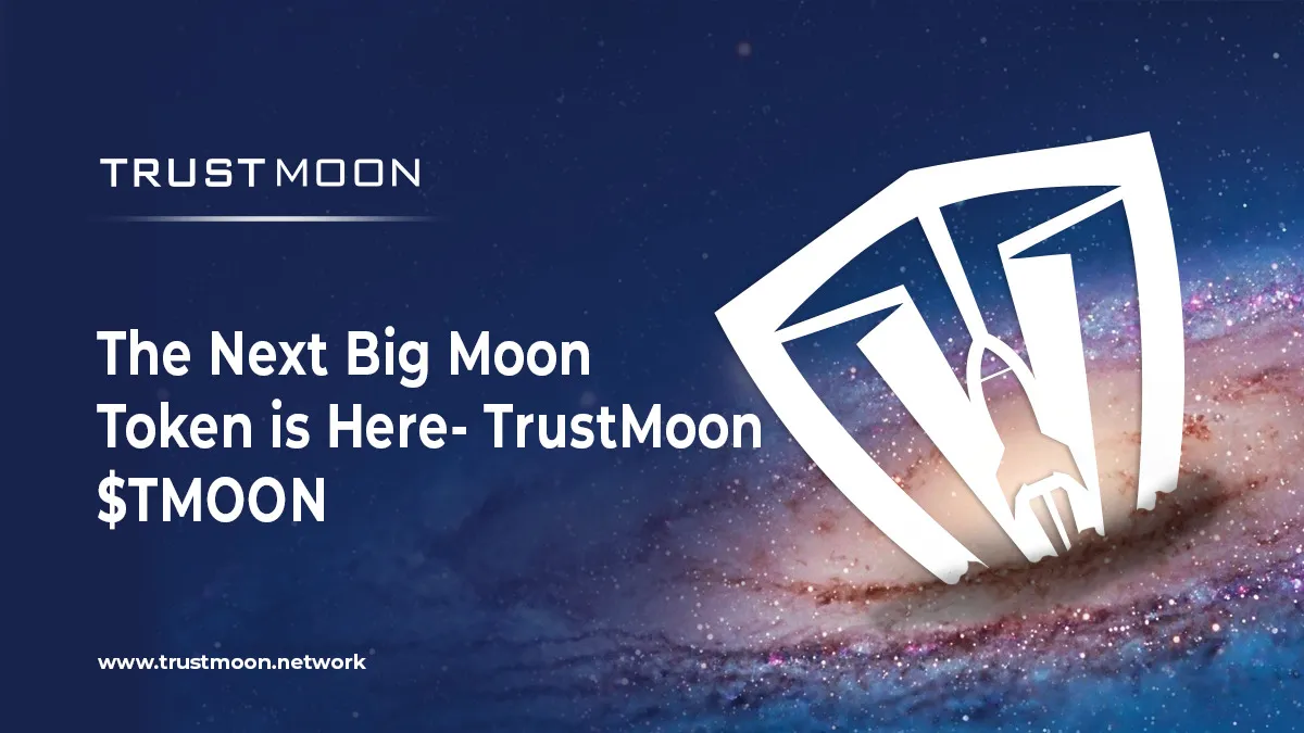 The Next Big Moon Token is Here- TrustMoon $TMOON