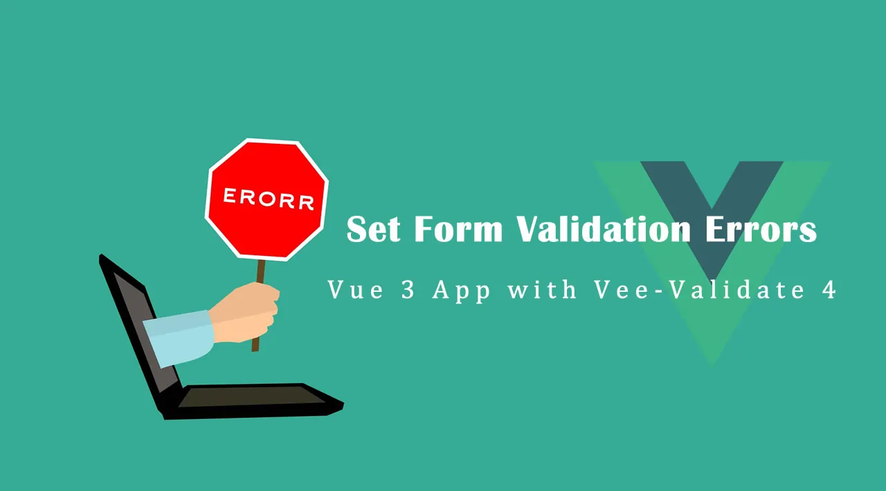 Form Validation in a Vue 3 App with Vee-Validate 4 — Set Form Validation Errors