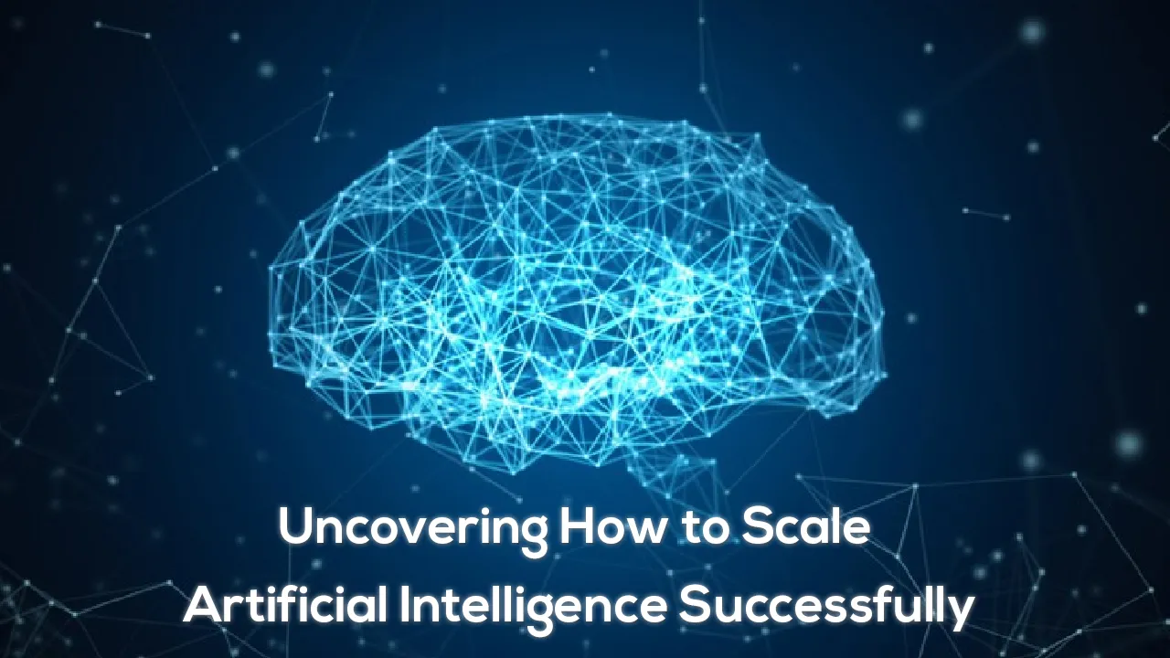 Uncovering How to Scale Artificial Intelligence Successfully