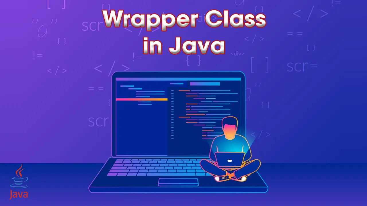 Wrapper Class in Java | Java Wrapper Classes