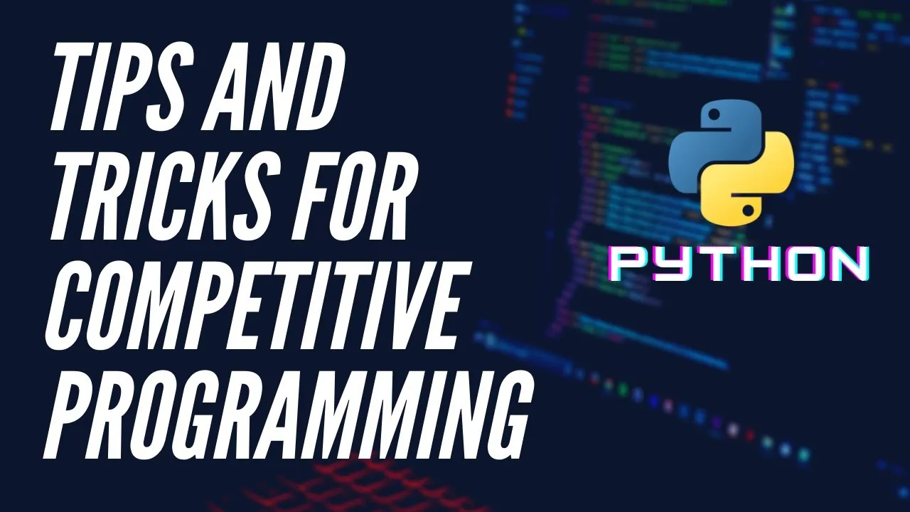 Python Tips and Tricks for Competitive Programming