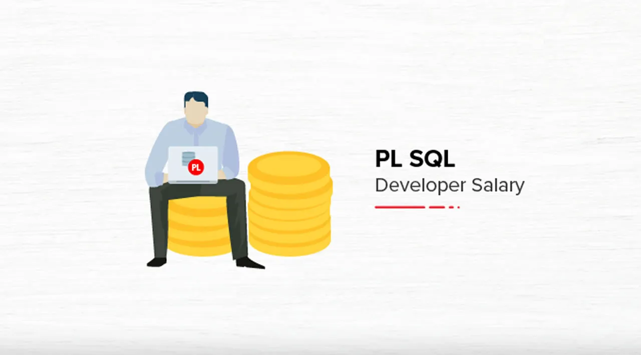 PL SQL Developer Salary in India: For Freshers & Experienced [2021]