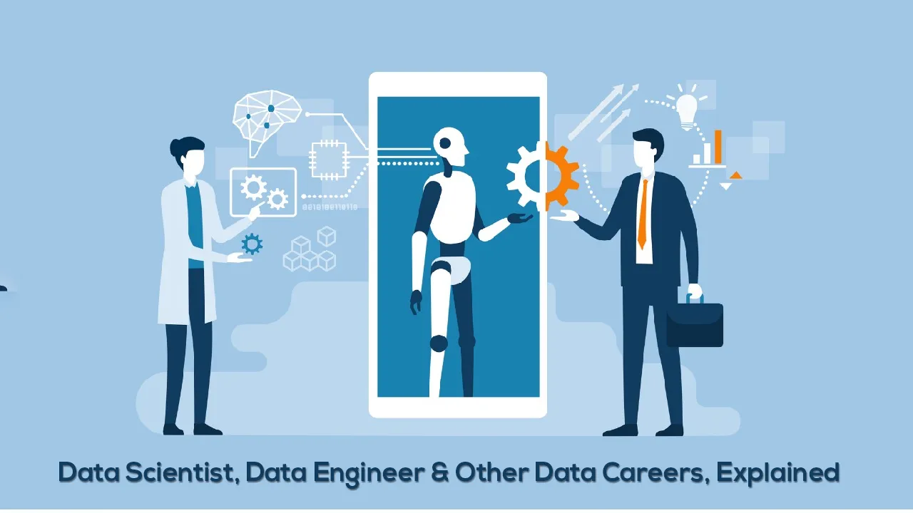 Data Scientist, Data Engineer & Other Data Careers, Explained 