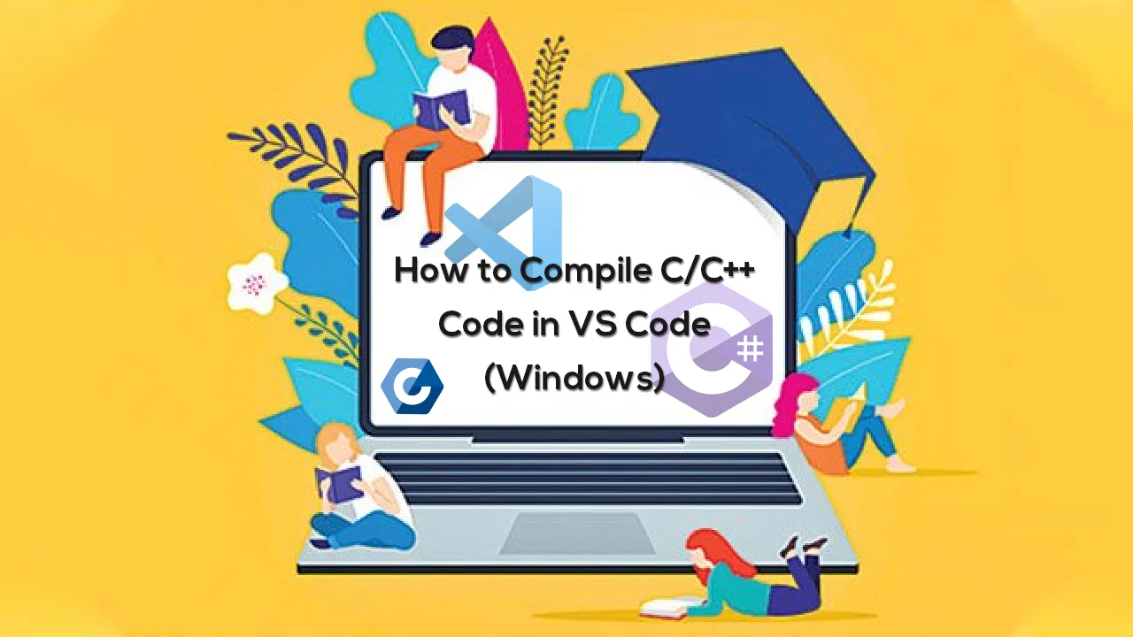 How to Compile C/C++ Code in VS Code (Windows)