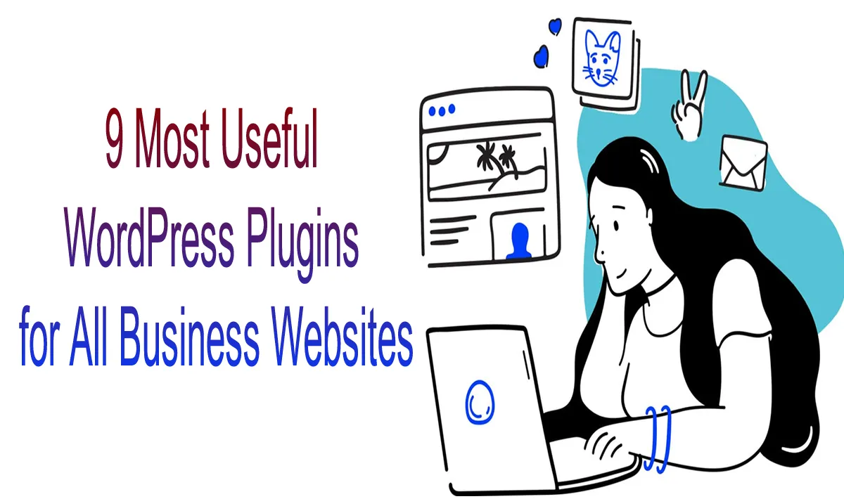 9 Most Useful WordPress Plugins for All Business Websites 
