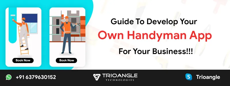 Guide To Develop Your Own Handyman App For Your Business!!!