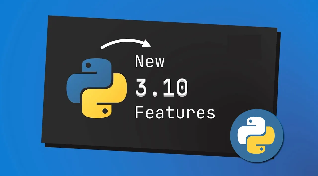 What's New In Python 3.10 — 4 Features You Should Try Out