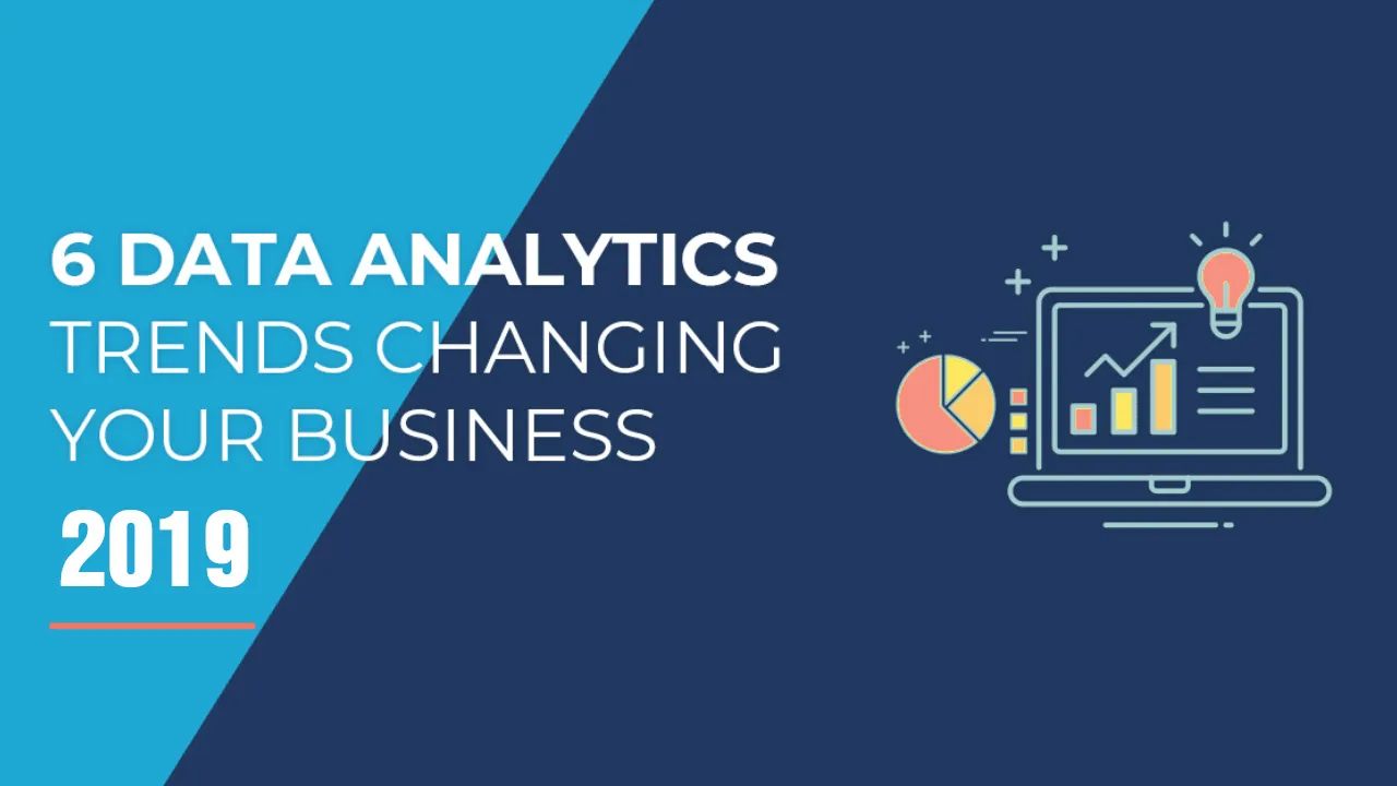 6 Data Analytics Trends to Follow in 2019!